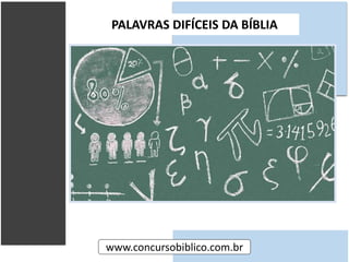www.concursobiblico.com.br
PALAVRAS DIFÍCEIS DA BÍBLIA
 