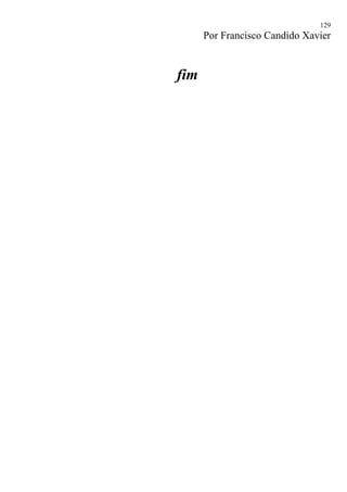 Por Francisco Candido Xavier
fim
129
 