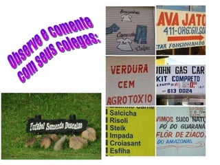 Observe e comente  com seus colegas: 