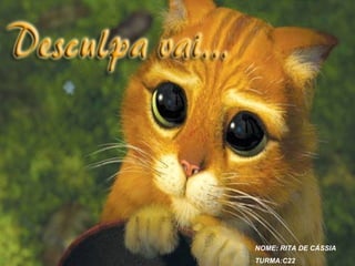 NOME: RITA DE CÁSSIA
TURMA:C22
 