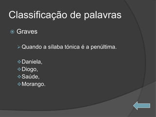 Palavras Quanto à AcentuaçãO