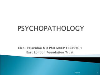 Eleni Palazidou MD PhD MRCP FRCPSYCH East London Foundation Trust 24/01/11 