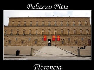 Palazzo Pitti
Florencia
 