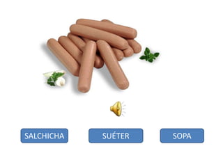 SALCHICHA SUÉTER SOPA
 