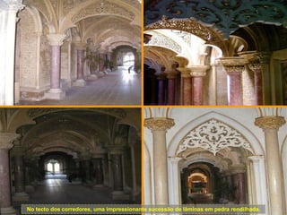 No tecto dos corredores, uma impressionante sucessão de lâminas em pedra rendilhada. 