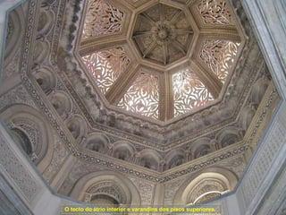 O tecto do átrio interior e varandins dos pisos superiores. 