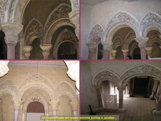 Um rendilhado em pedra encima portas e janelas . 