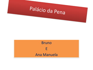 Palácio da Pena Bruno E Ana Manuela 