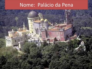 Nome:  Palácio da Pena                           