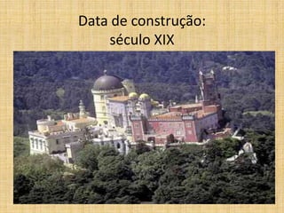 Data de construção:       século XIX 