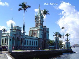 ILHA FISCAL
 