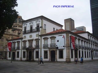 PAÇO IMPERIAL
 
