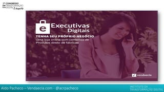 Aldo Pacheco – Vendaecia.com - @acrpacheco
 