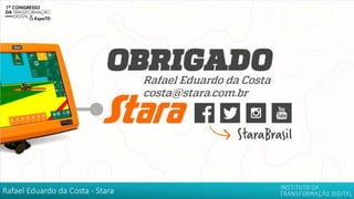 Rafael Eduardo da Costa - Stara
 