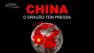 O DRAGÃO TEM PRESSA
 