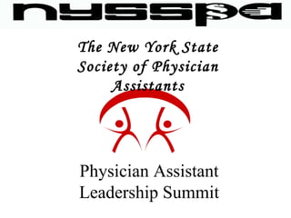 The New York State Society of Physician Assistants Physician Assistant Leadership Summit 
