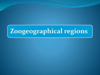 Zoogeographical regions
 