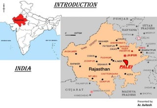INTRODUCTION
INDIA PALEI
Presented by:
Ar. Avitesh
 