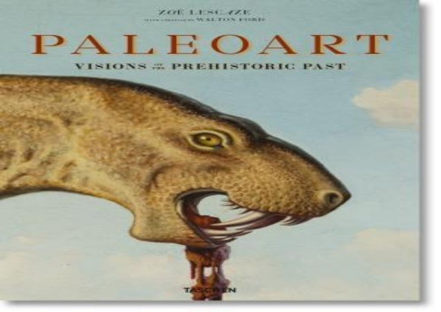 Visions of the Prehistoric Past Paleoart