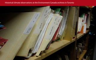 Historical climate observations at the Environment Canada archives in Toronto
 