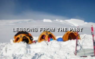 L E S S O N S F R O M THE PAST
 