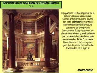 BAPTISTERIO DE SAN JUAN DE LETRÁN (ROMA)




                                           ANDRÉS PINTOR
 