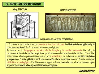 EL ARTE PALEOCRISTIANO




                         ANDRÉS PINTOR
 