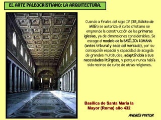 EL ARTE PALEOCRISTIANO: LA ARQUITECTURA.




                                           ANDRÉS PINTOR
 