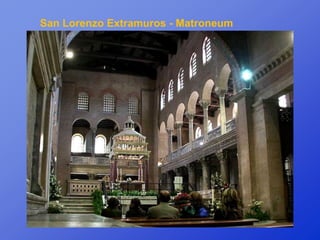 San Lorenzo Extramuros - Matroneum
 