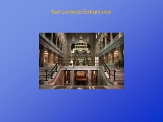 San Lorenzo Extramuros
 