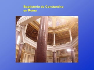 Baptisterio de Constantino
en Roma
 