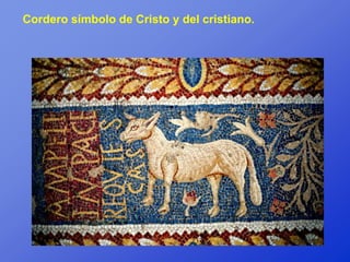 Cordero símbolo de Cristo y del cristiano.
 