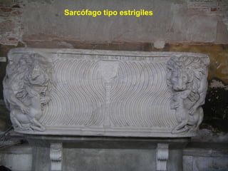 Sarcófago tipo estrigiles
 