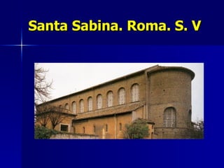 Santa Sabina. Roma. S. V 