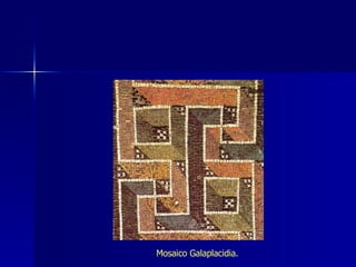 Mosaico Galaplacidia. 