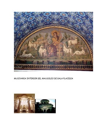 MUSIVARIA INTERIOR DEL MAUSOLEO DE GALA PLACIDIA
 