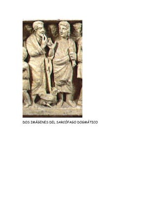 DOS IMÁGENES DEL SARCÓFAGO DOGMÁTICO
 