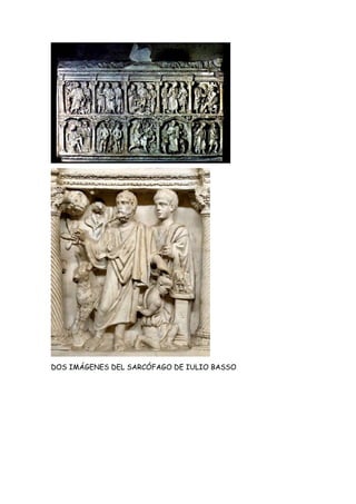 DOS IMÁGENES DEL SARCÓFAGO DE IULIO BASSO
 