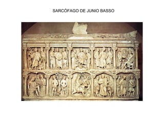 SARCÓFAGO DE JUNIO BASSO
 
