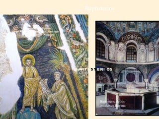 Baptisterios Baptisterio de los ortodoxos.Ravena Baptisterio de San Juan in Fonte.Nápoles(la traditio legis).final siglo I...