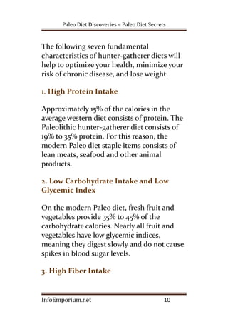 Paleo Diet Discoveries – Paleo Diet Secrets
The following seven fundamental
characteristics of hunter-gatherer diets will
...