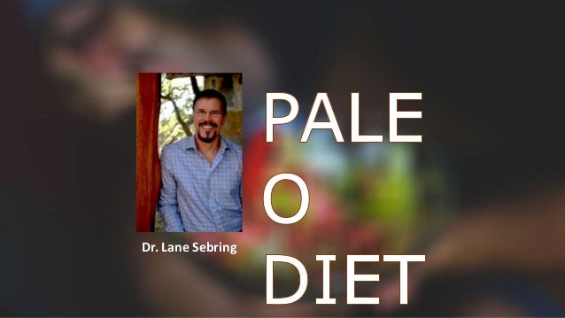 Paleo Diet Dr Lane Sebring