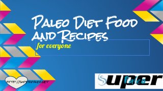 Paleo Diet Food
and Recipes
for everyone

http://superpaleo.net

 