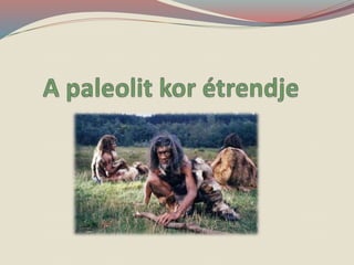 A paleolit étrendről