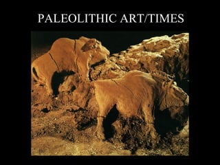 PALEOLITHIC ART/TIMES 