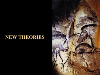 NEW THEORIES 