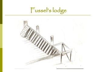 Fussel’s lodge

 
