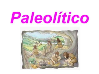 Paleolítico 
