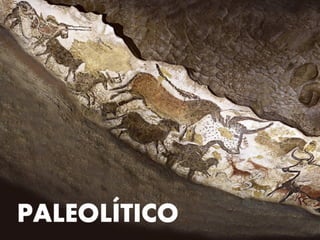Paleolitico - Características y Manifestaciones
