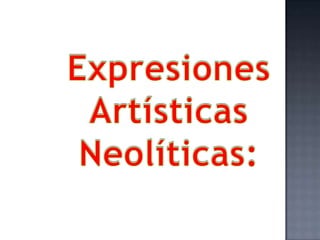 Paleolitico y neolitico